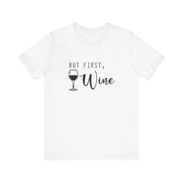 But First, Wine Unisex Tee