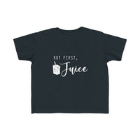 But First, Juice Toddler Tee