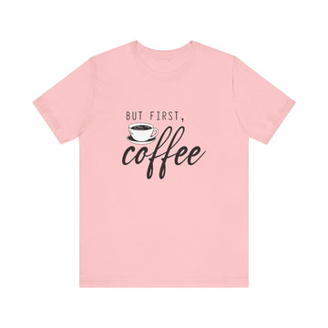 But First, Coffee Unisex Tee